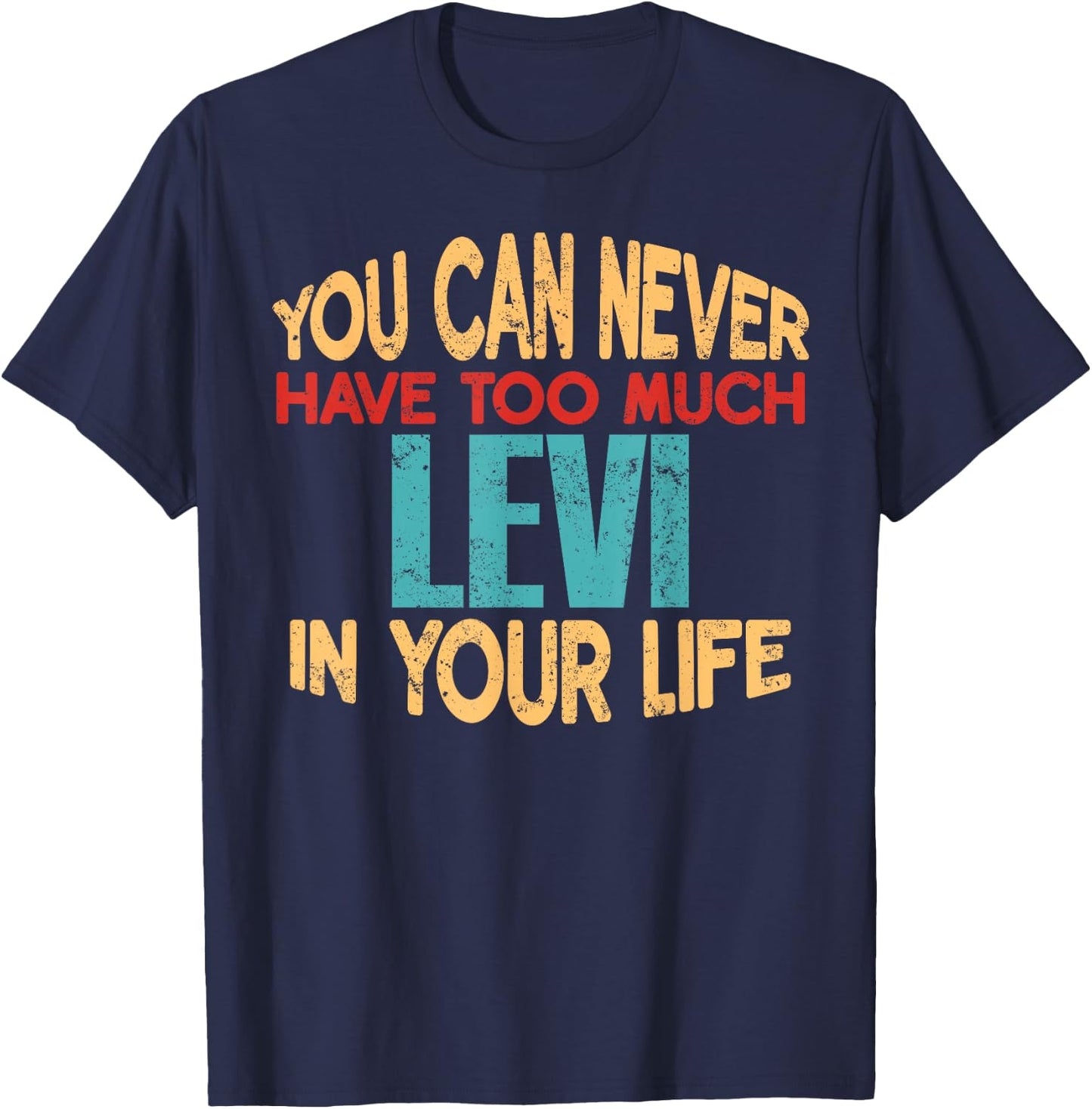 Funny Levi Personalized First Name Joke Item T-Shirt - T-Shirt | Navy