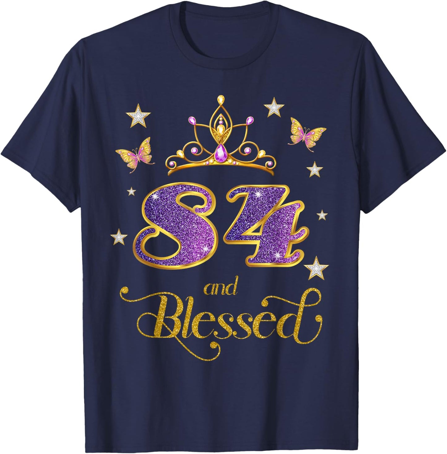 84 and Blessed 84 Years Old Birthday 84th Birthday T-Shirt - T-Shirt | Navy