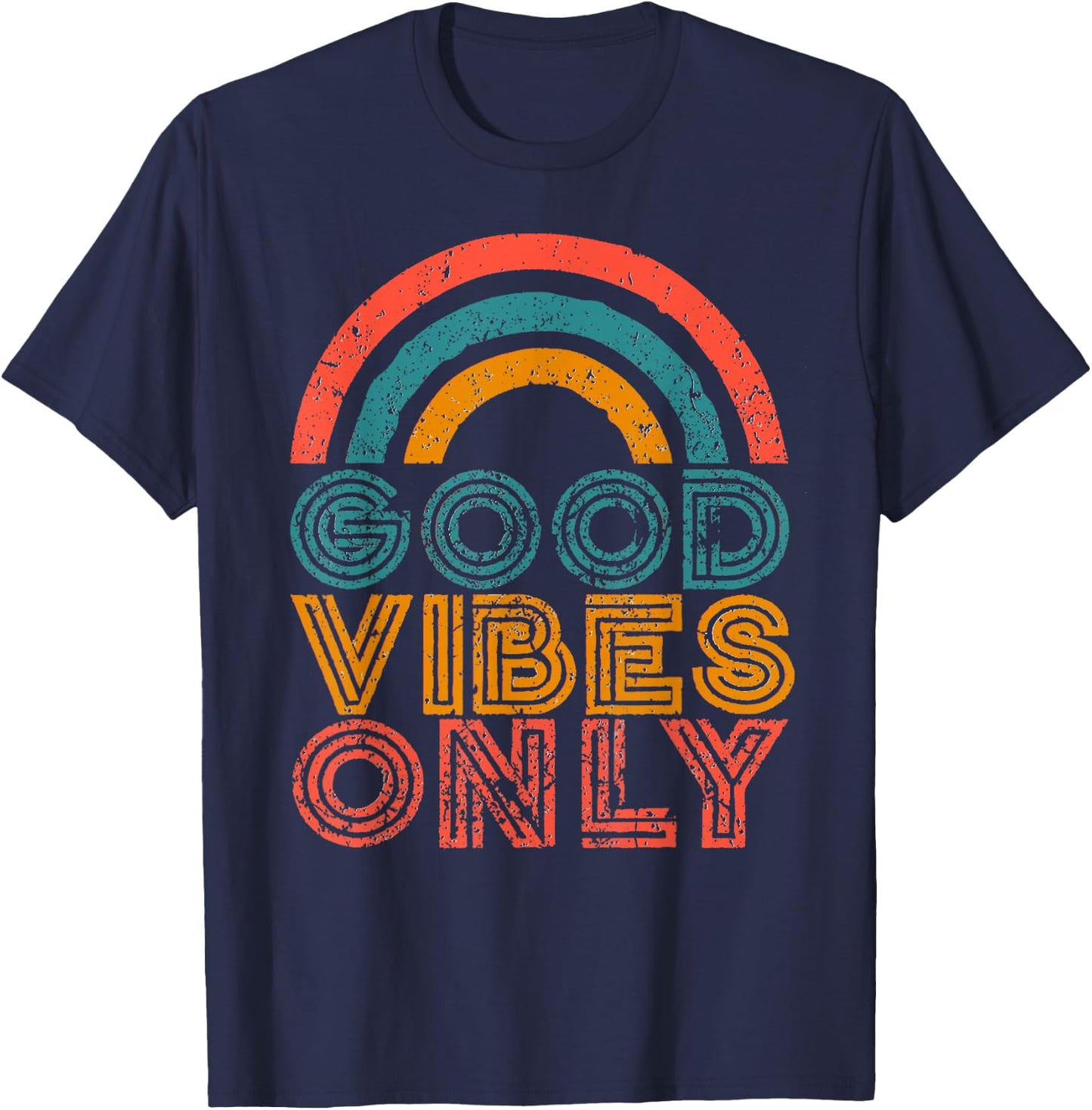 Good Vibes Only Vintage Rainbow Positive Vibe Quote Gift T-Shirt - T-Shirt | Navy