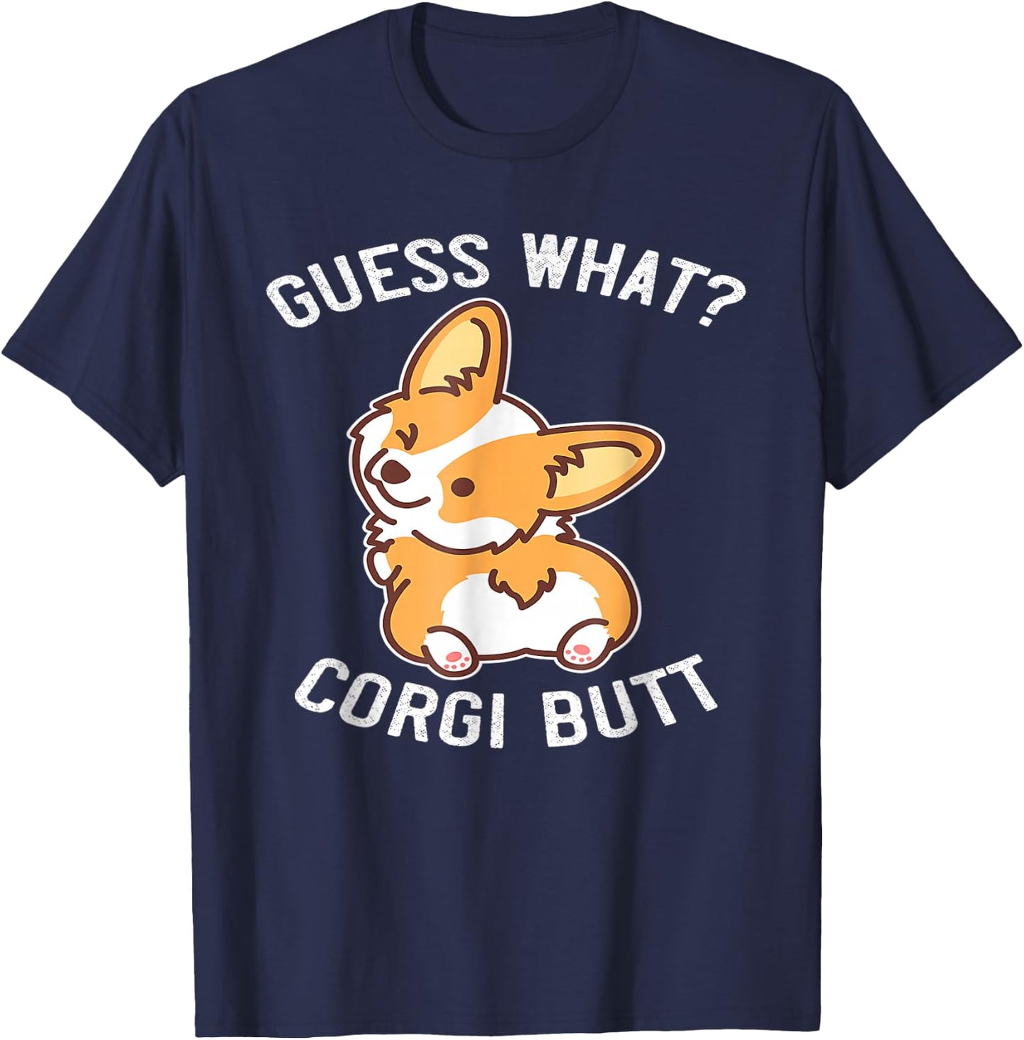 Guess What Corgi Butt Funny Corgi Dog Gift Pun T-Shirt - T-Shirt | Navy