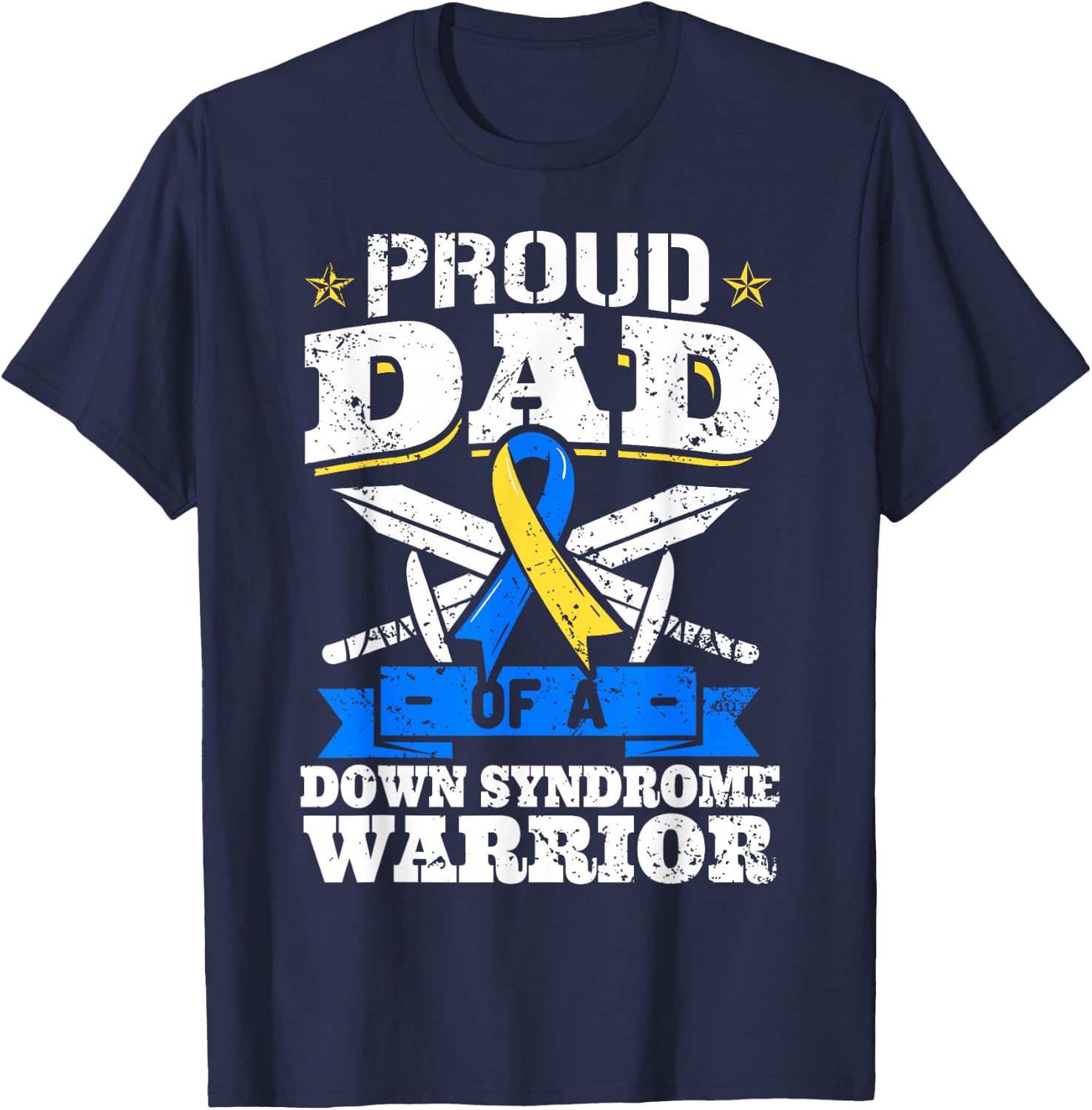 Proud Dad Of A Down Syndrome Warrior Down's Trisomy 21 Dad T-Shirt - T-Shirt | Navy