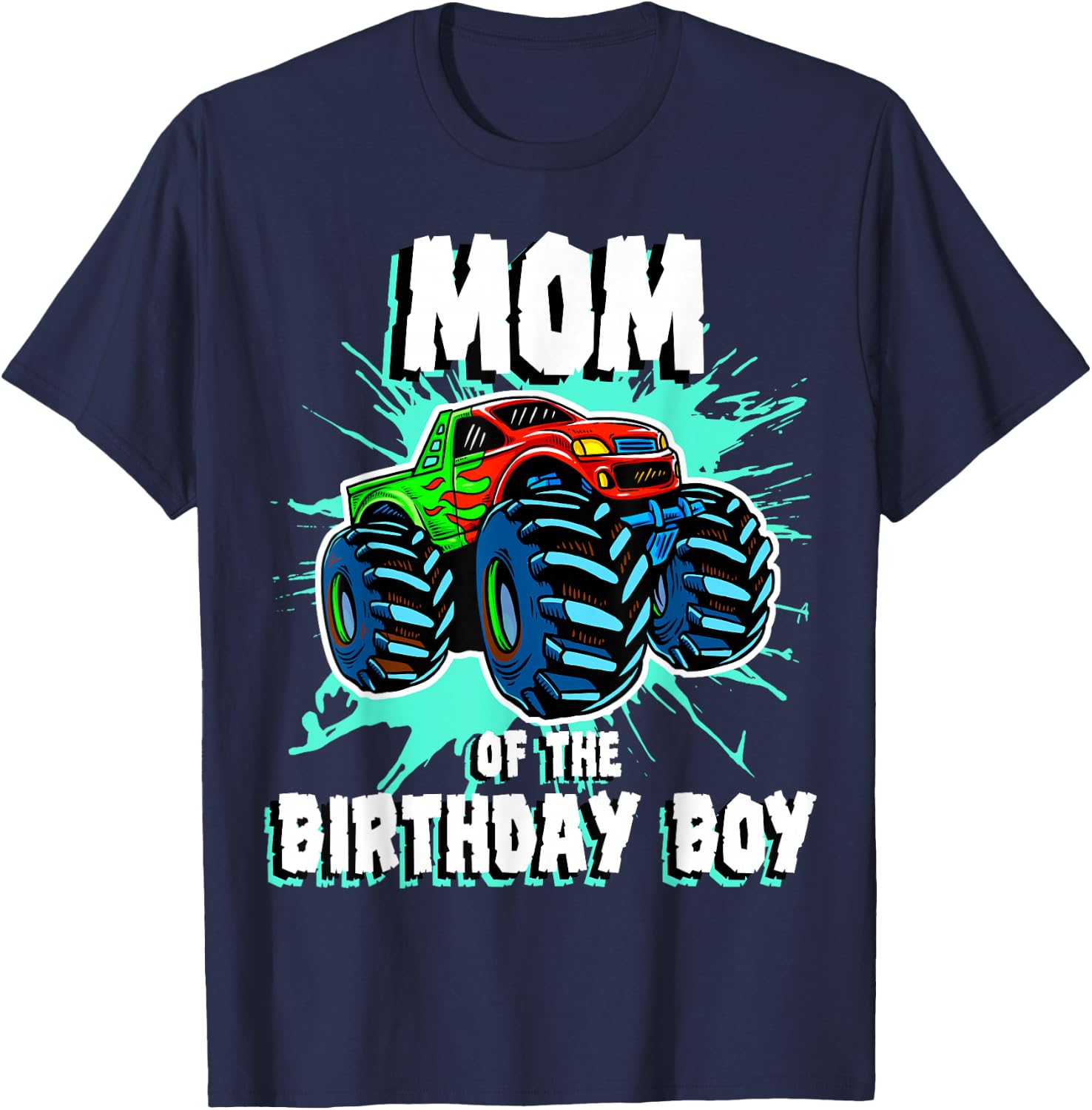 Mom of the Birthday Boy Monster Truck Birthday Party T-Shirt - T-Shirt | Navy