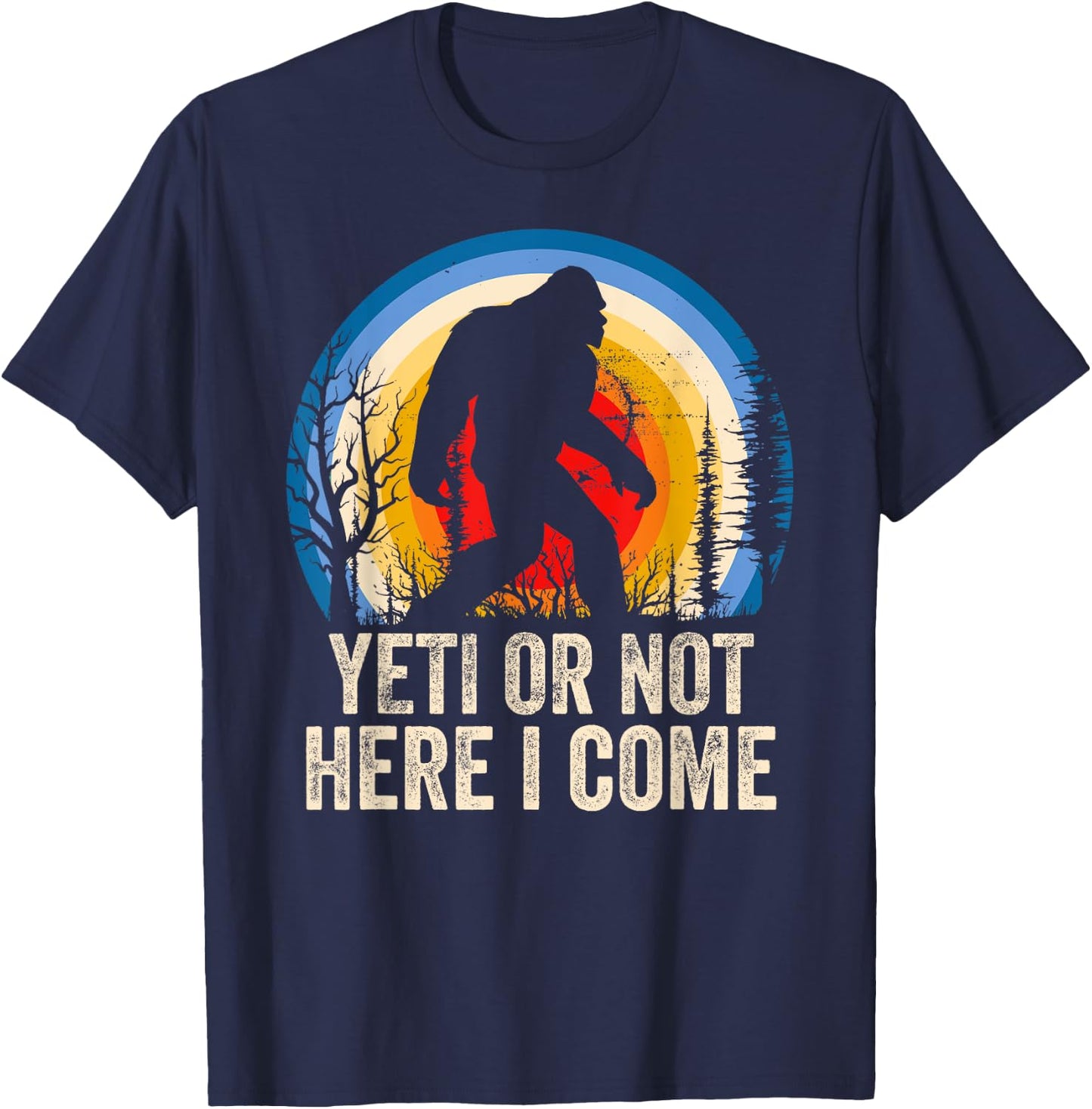 Yeti or Not Here I Come Yeti Bigfoot Camping Women T-Shirt - T-Shirt | Navy