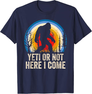 Yeti or Not Here I Come Yeti Bigfoot Camping Women T-Shirt - T-Shirt | Navy