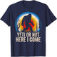 Yeti or Not Here I Come Yeti Bigfoot Camping Women T-Shirt - T-Shirt | Navy