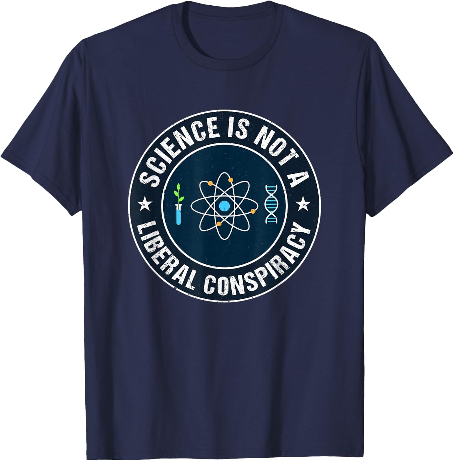 Science is not a Liberal Conspiracy Progressives T-Shirt - T-Shirt | Navy