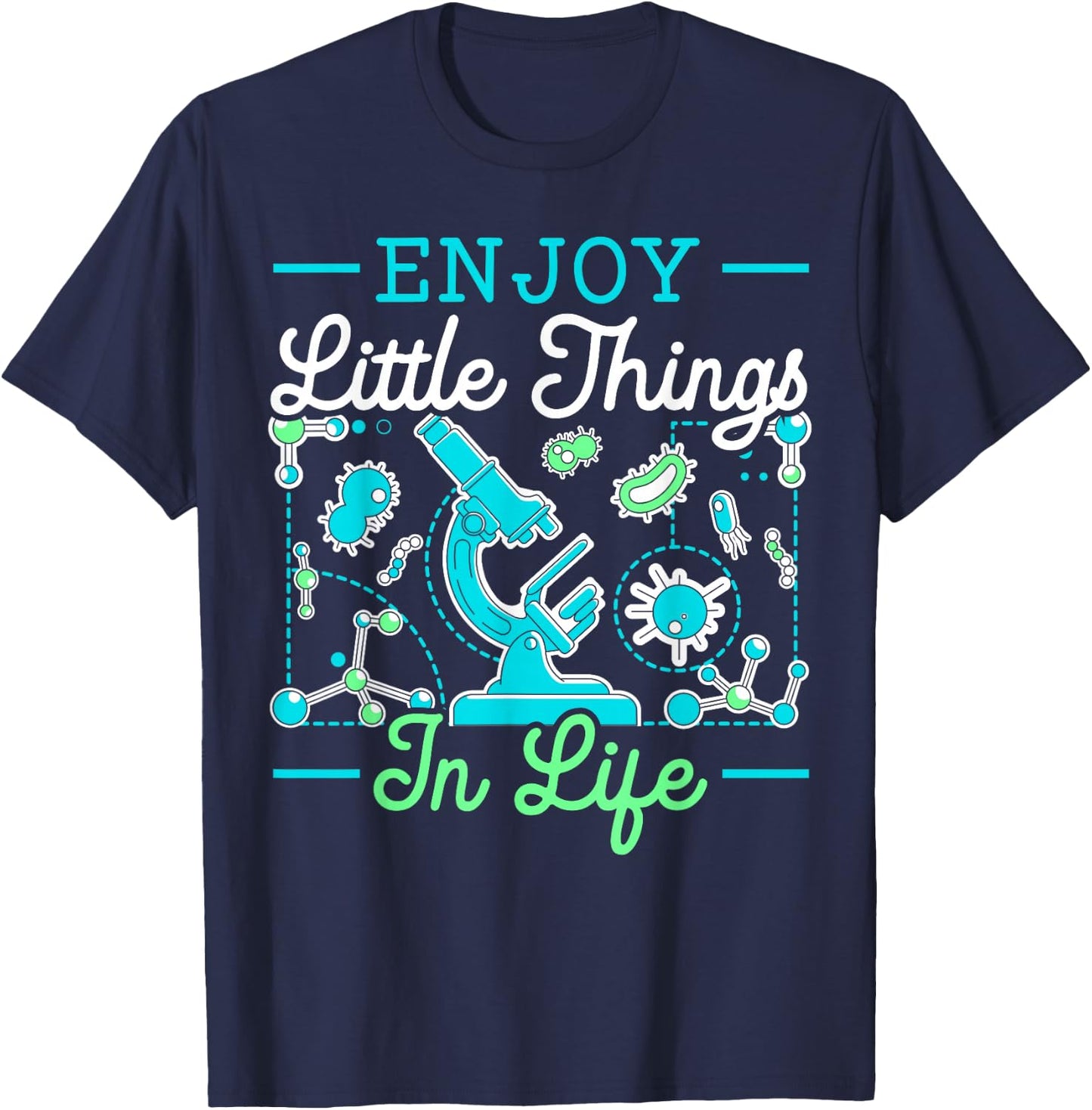 Enjoy Little Things In Life Science Microbiology Scientist T-Shirt - T-Shirt | Navy