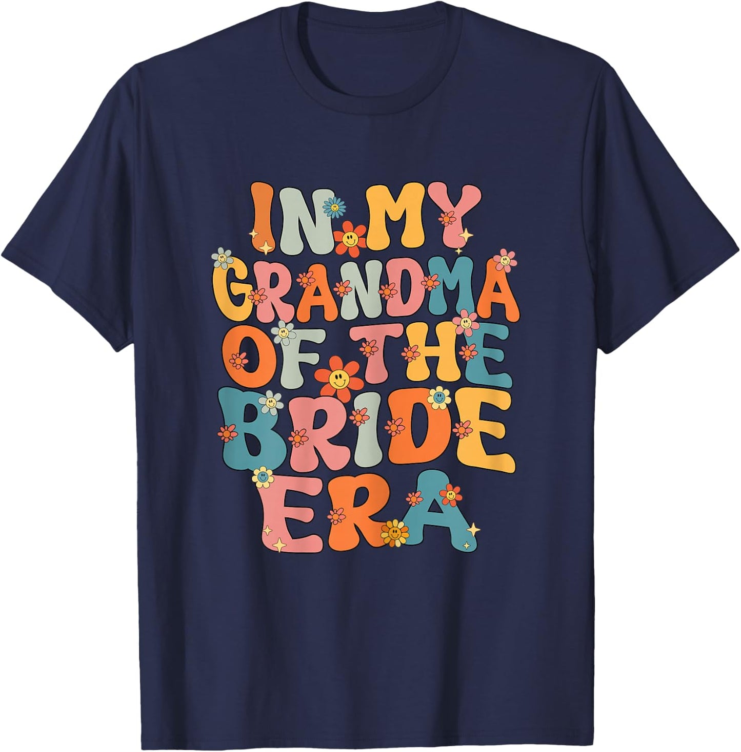 In My Grandma Of The Bride Era Cute Grandmother Of The Bride T-Shirt - T-Shirt | Navy