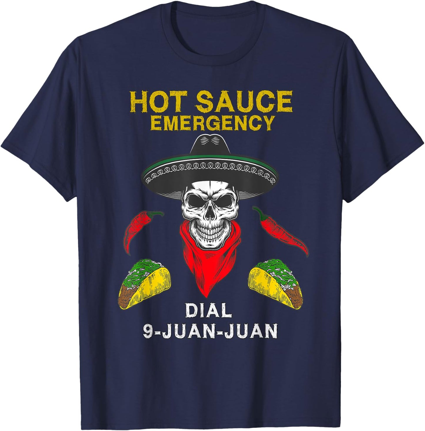 Hot Sauce Emergency Dial Call 9 Juan Juan Delicious T-Shirt - T-Shirt | Navy