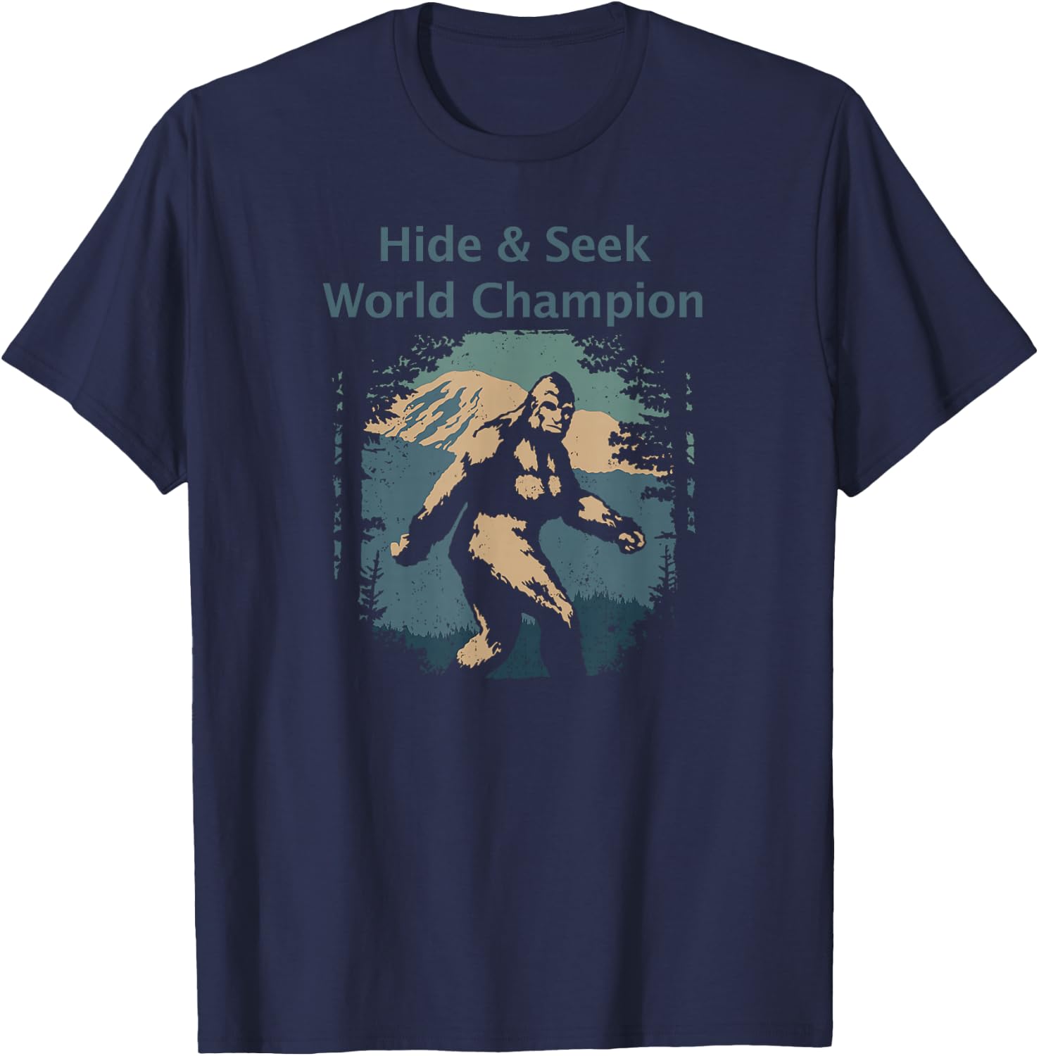 Bigfoot Hide & Seek World Champ Sasquatch Yeti Gift T-Shirt - T-Shirt | Navy