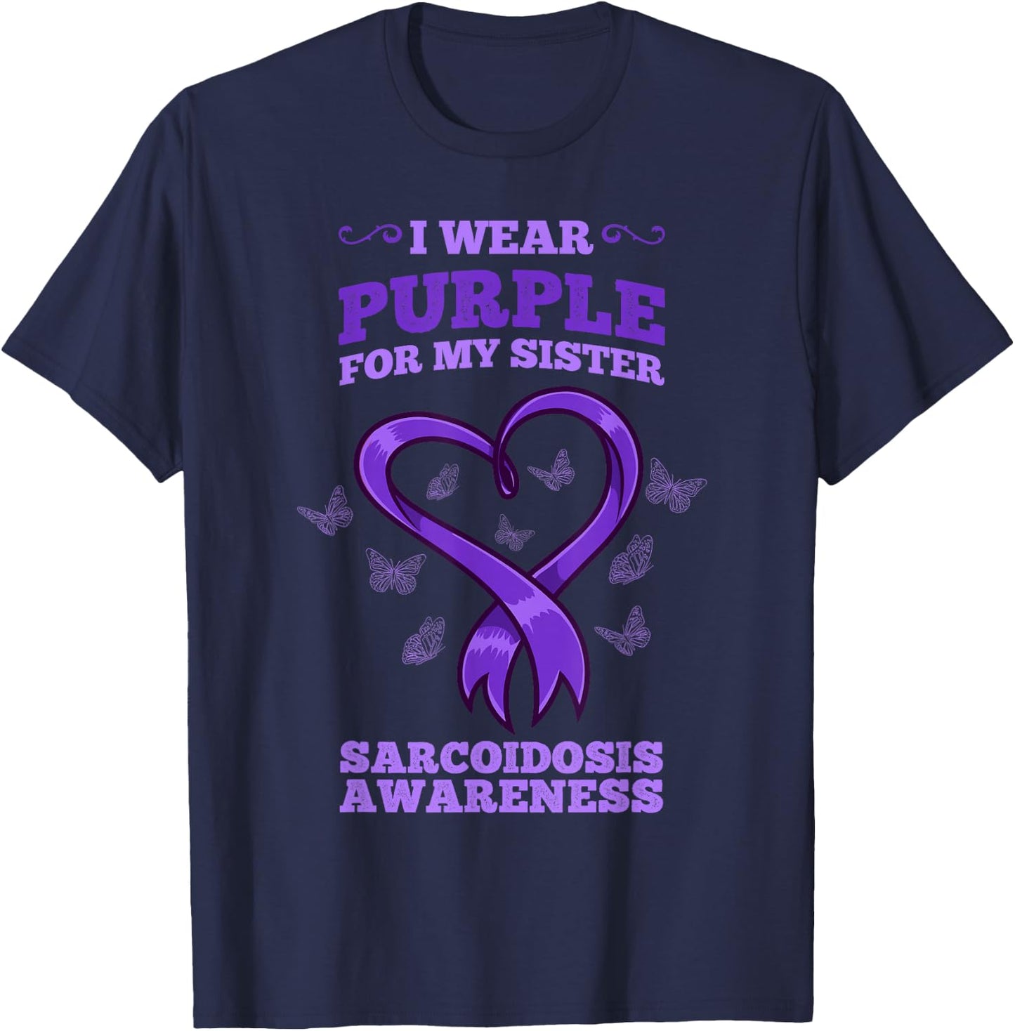 I Wear Purple For My Sister Sarcoidosis Awareness T-Shirt - T-Shirt | Navy