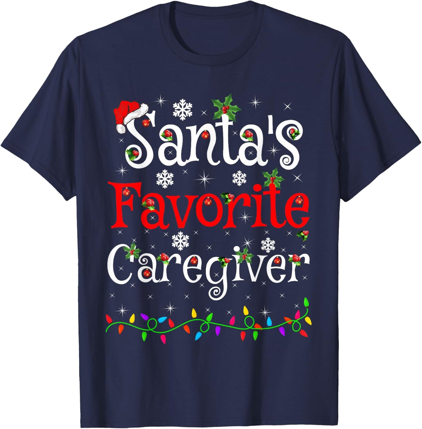 Funny Xmas Lighting Santa's Favorite Caregiver Christmas T-Shirt - T-Shirt | Navy
