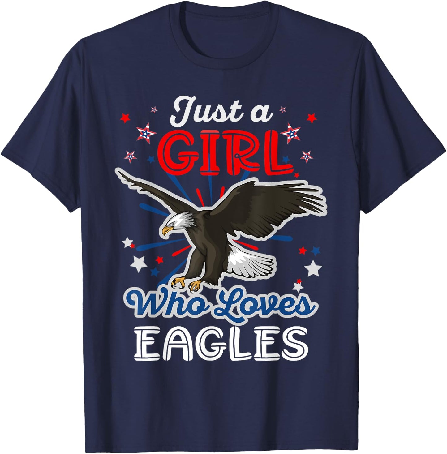 Just a Girl Who Loves Eagles American Girls Women Bald Eagle T-Shirt - T-Shirt | Navy