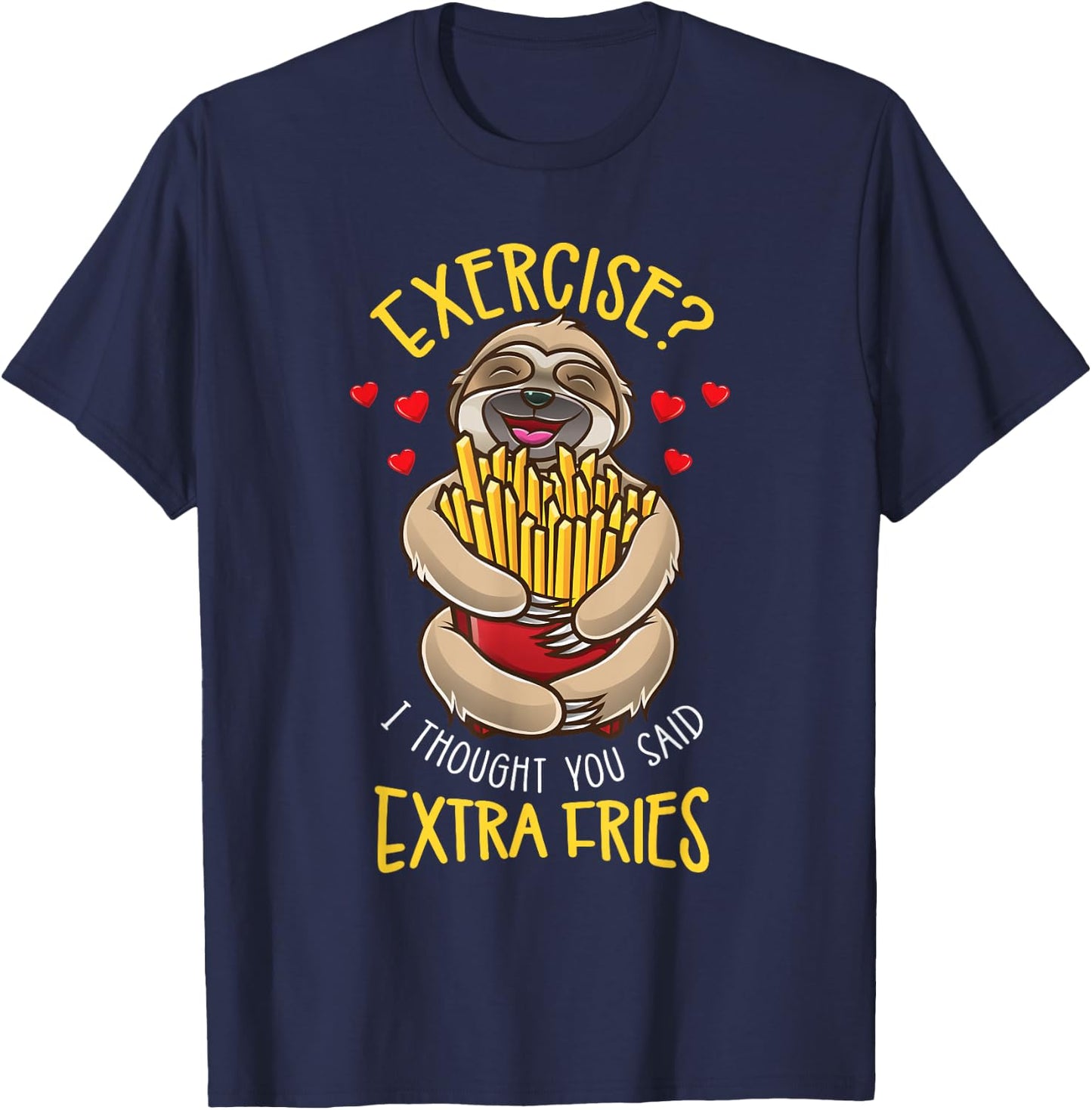 Exercise I Thought You Said Extra Fries Sloth T-Shirt - T-Shirt | Navy