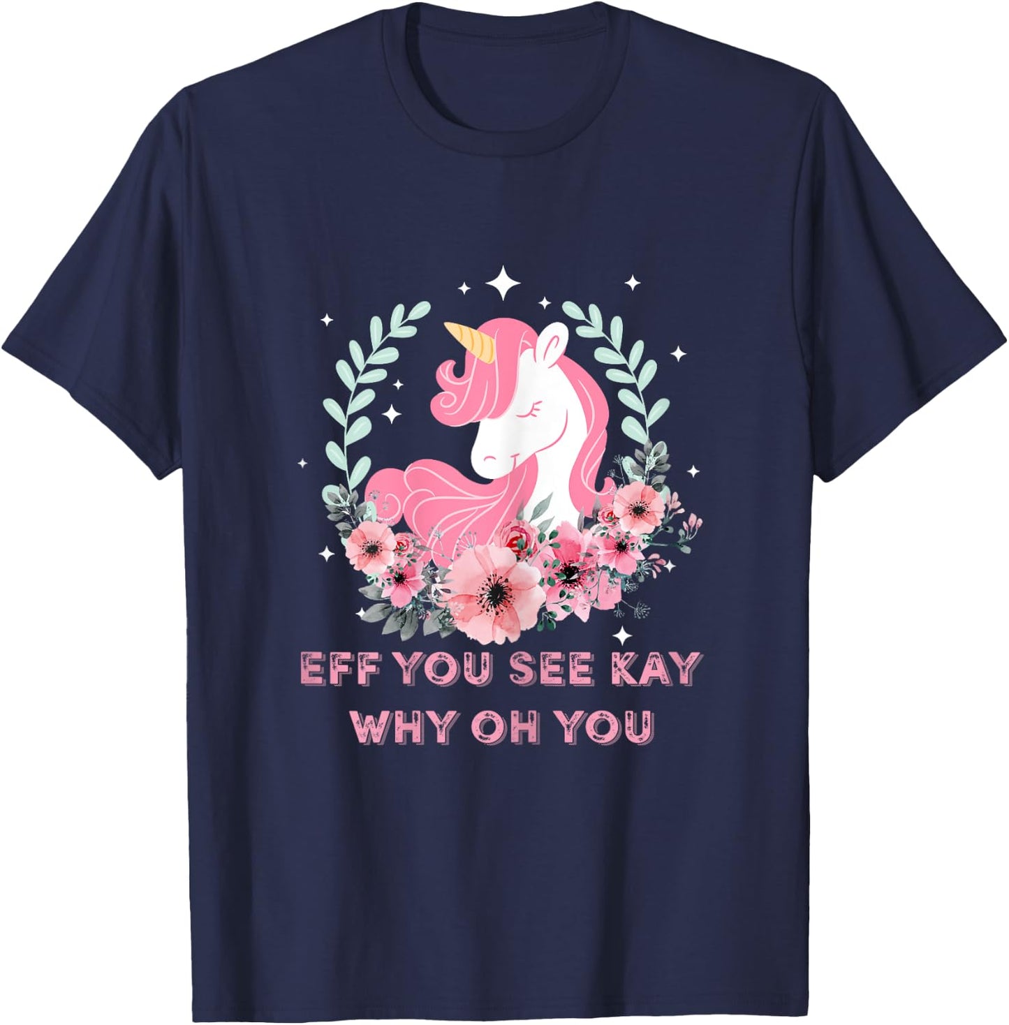 Eff You See Kay Why Oh You T Shirt Girls Funny Saying T-Shirt - T-Shirt | Navy