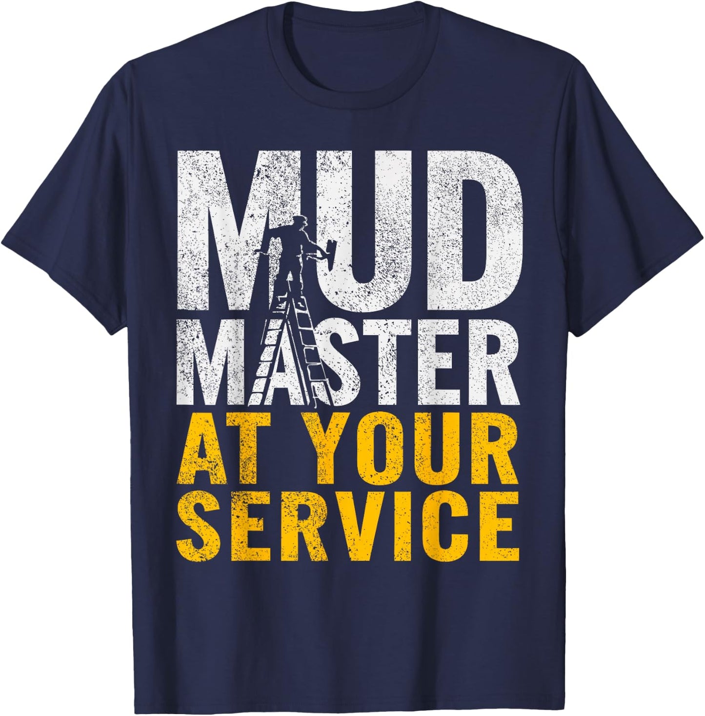 Drywaller Crew I Mud Master I Drywall Finisher T-Shirt - T-Shirt | Navy