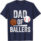 Dad of Ballers Basketball Baseball Dad Fathers Day Funny T-Shirt - T-Shirt | Navy