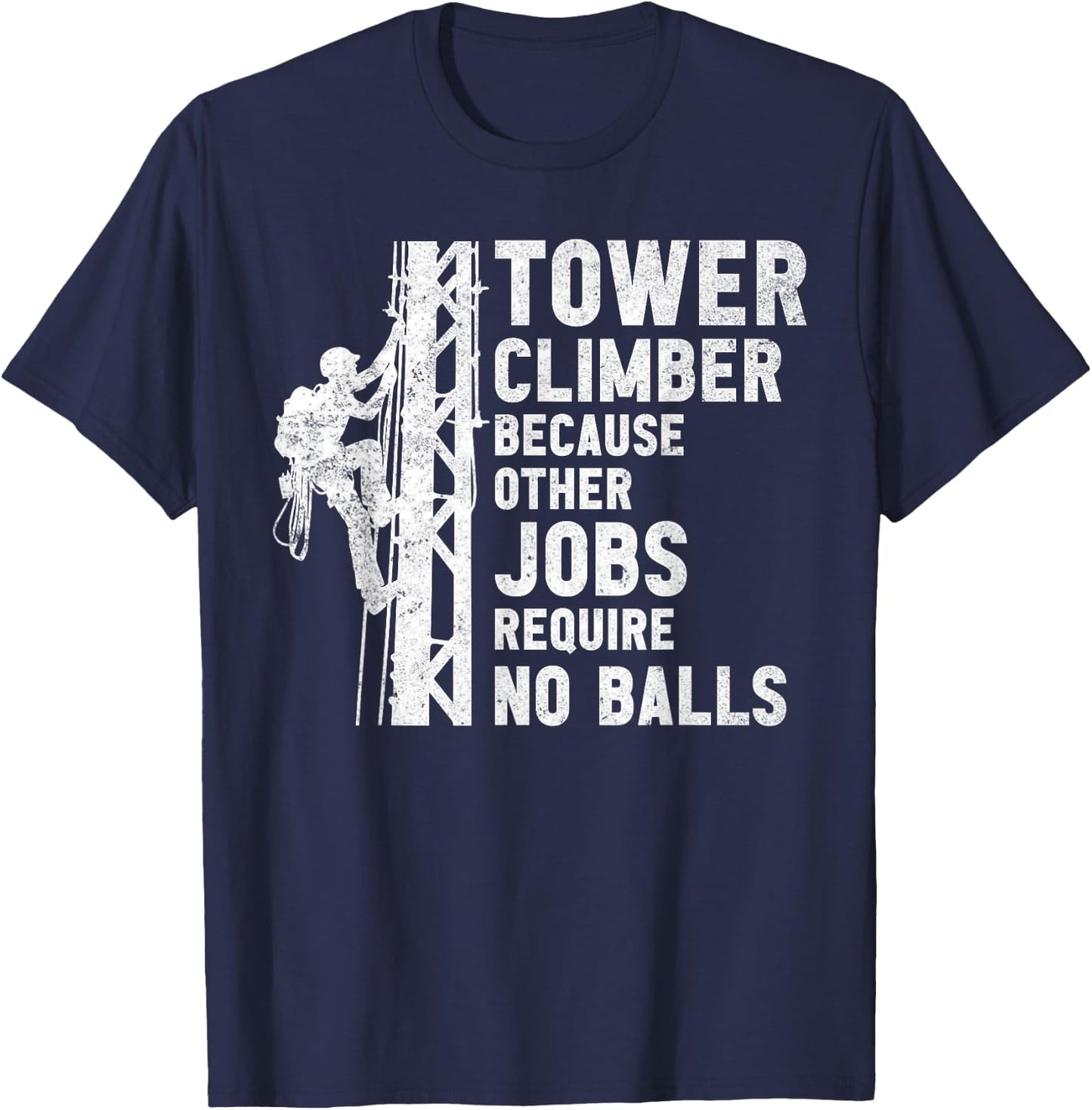 Tower Climber Technician Men And Women Tower Climbing T-Shirt - T-Shirt | Navy