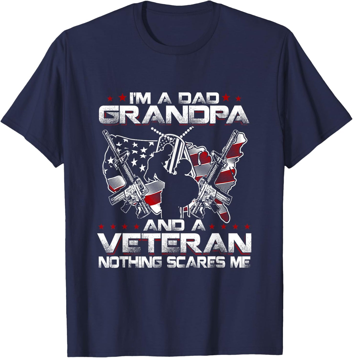 I'm a Dad, Grandpa and a Veteran Funny Birthday T-Shirt - T-Shirt | Navy