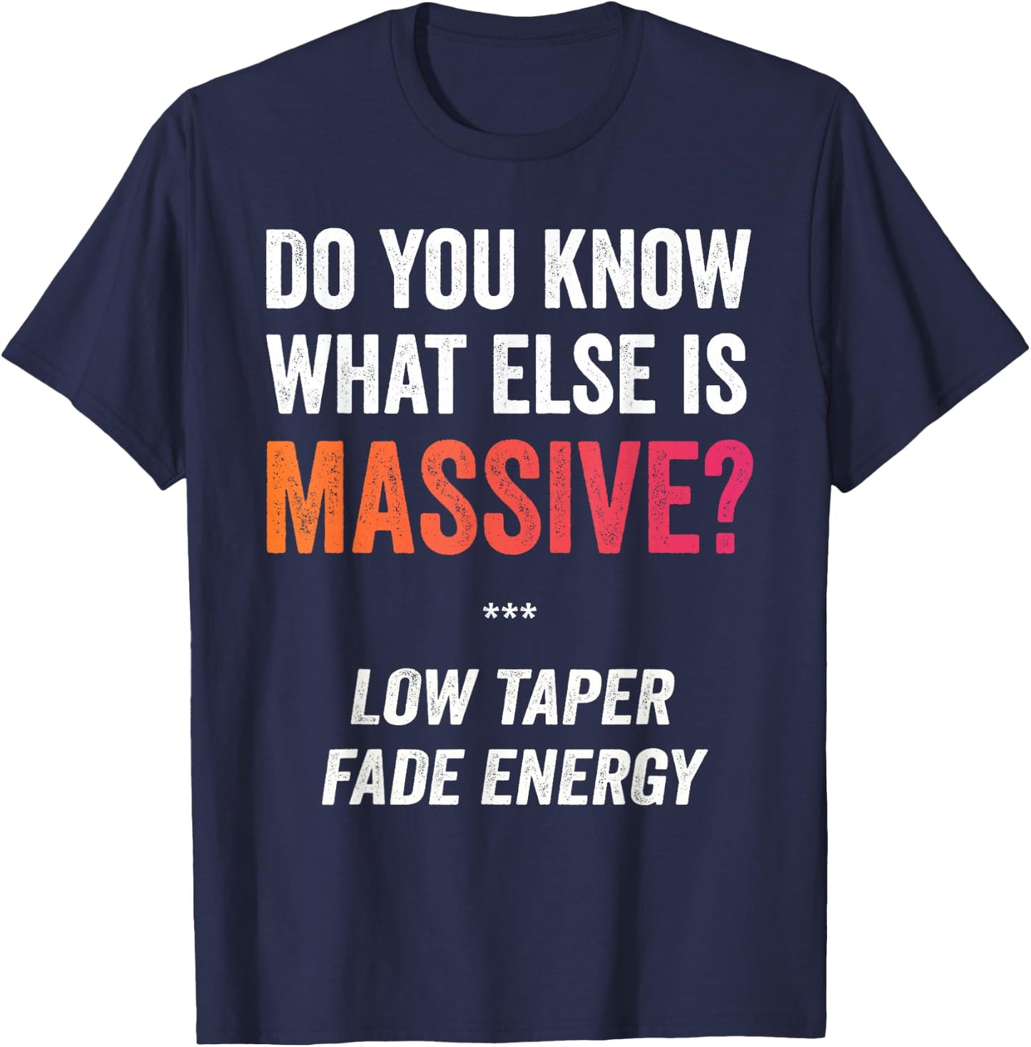Massive Gaming Meme - Funny Low Taper Fade Energy Meme T-Shirt - T-Shirt | Navy
