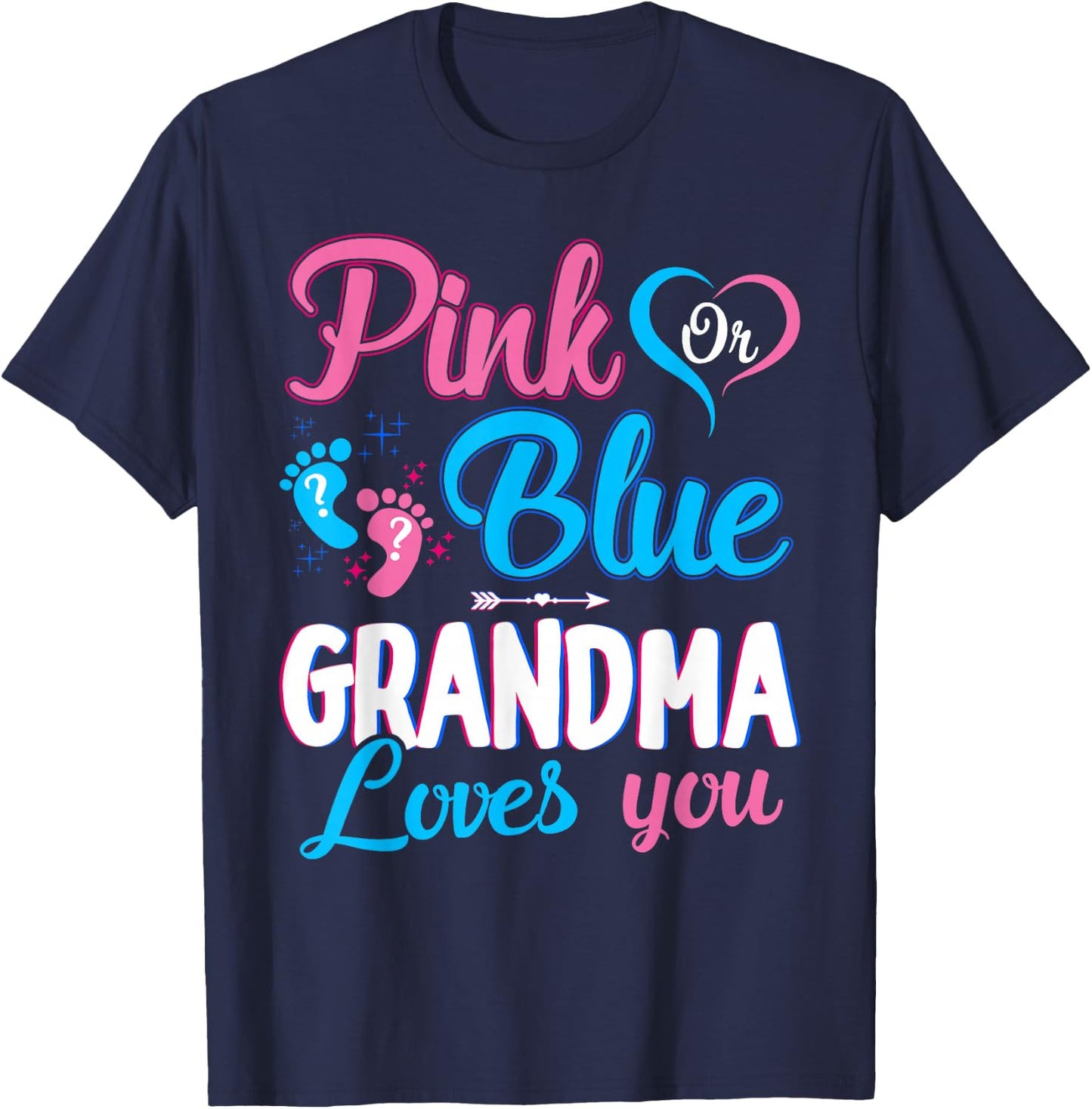 Pink Or Blue Grandma Loves You Gender Reveal Baby Shower T-Shirt - T-Shirt | Navy