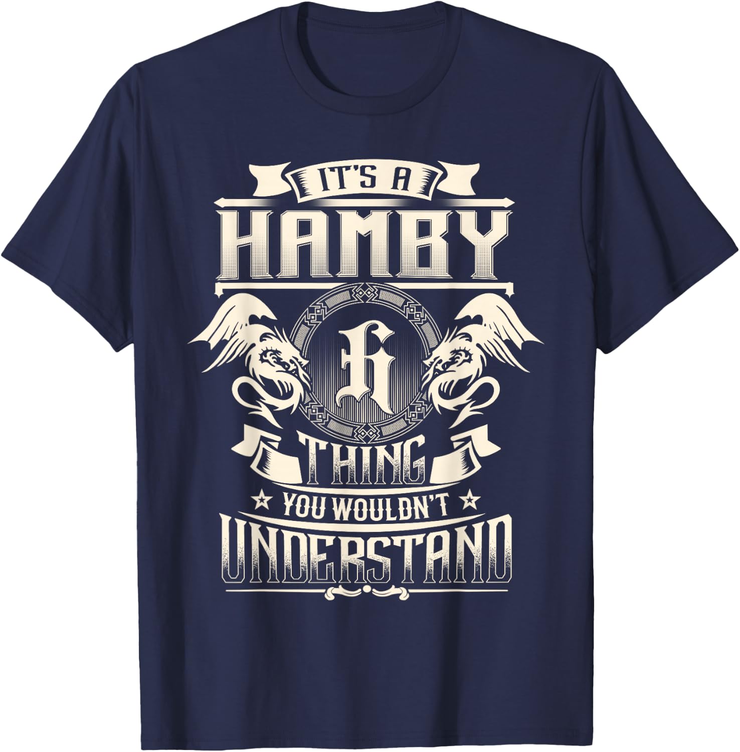It's A HAMBY Thing You Wouldn't Understand Funny Family Name T-Shirt - T-Shirt | Navy