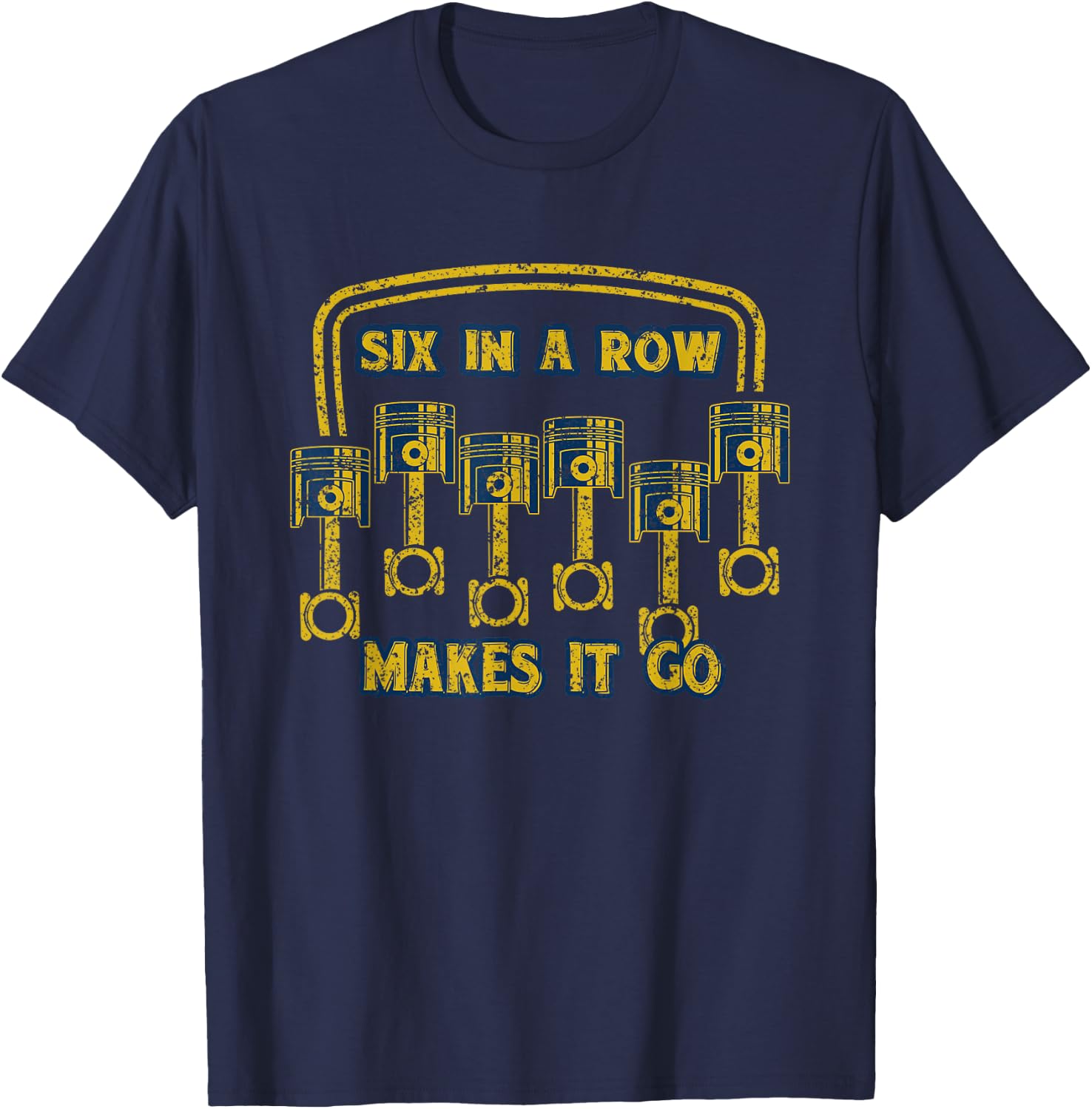 Six in a row Makes it go distressed father's day T shirt T-Shirt - T-Shirt | Navy