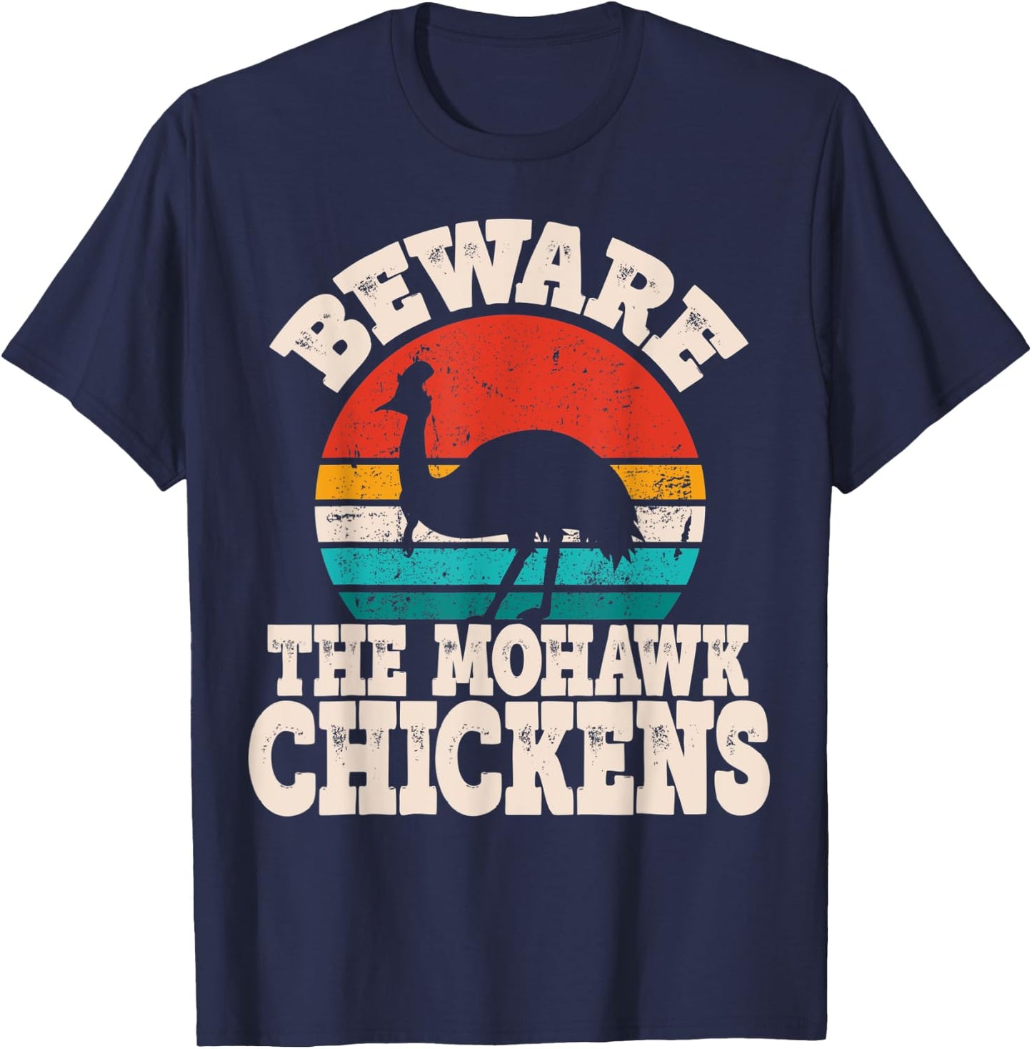 Funny Cassowary Beware Mohawk Chickens Cassowary Lover T-Shirt - T-Shirt | Navy
