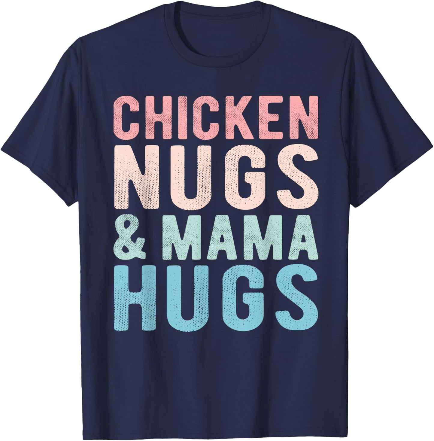 Chicken Nugs and Mama Hugs Funny Nugget for Kids toddler T-Shirt - T-Shirt | Navy