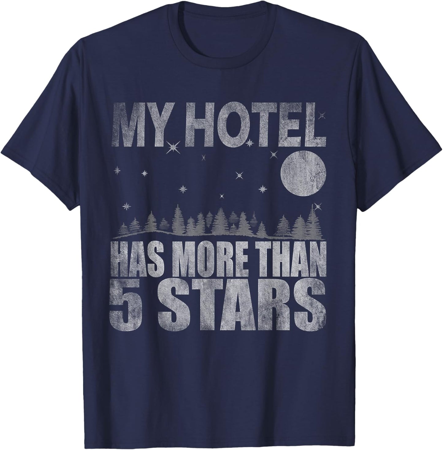 My Hotel Has More Than 5 Stars Bushcraft Outdoor Hiking T-Shirt - T-Shirt | Navy
