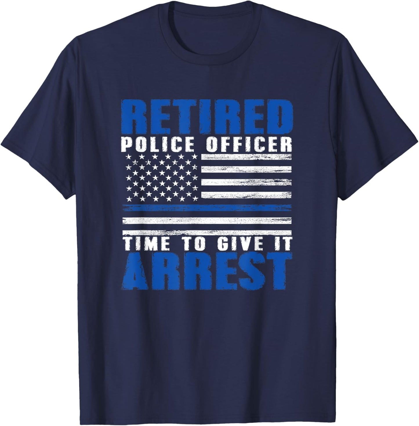 Retired Police Officer Pun Shirt - Funny Retirement Gift T-Shirt - T-Shirt | Navy