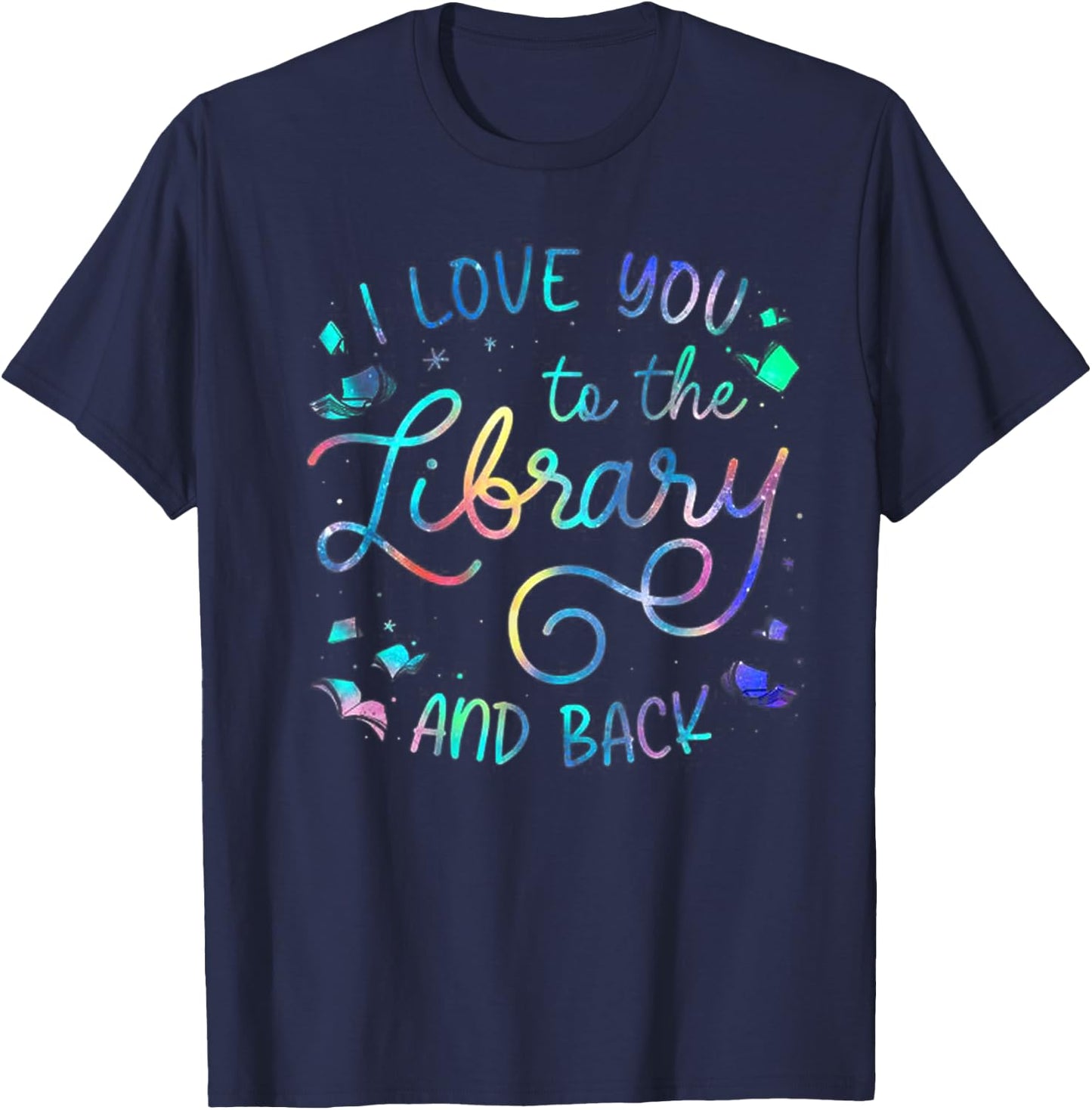 I Love You To The Library And Back Funny Librarian T-Shirt - T-Shirt | Navy