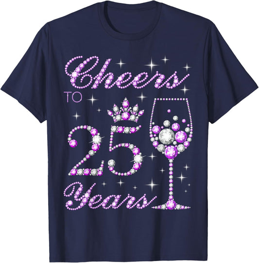Cheers to 25 Years Old Women 25th Birthday T-Shirt - T-Shirt | Navy