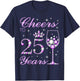Cheers to 25 Years Old Women 25th Birthday T-Shirt - T-Shirt | Navy