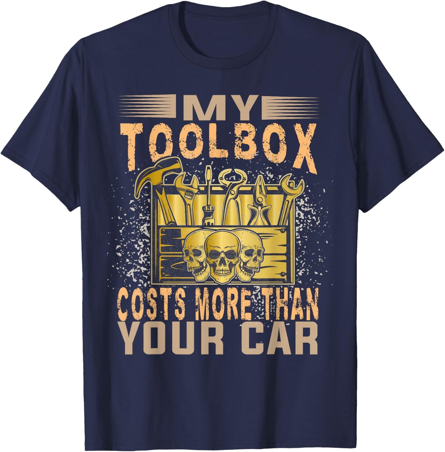 Mechanic Car Guy My Toolbox Costs More Than Your Car T-Shirt - T-Shirt | Navy