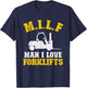 M.I.L.F Man I Love Forklifts Jokes Funny Forklift Driver T-Shirt - T-Shirt | Navy