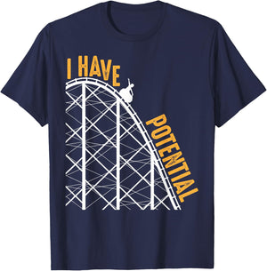 Funny I Have Potential | Cool Roller Coaster Physics Gift T-Shirt - T-Shirt | Navy