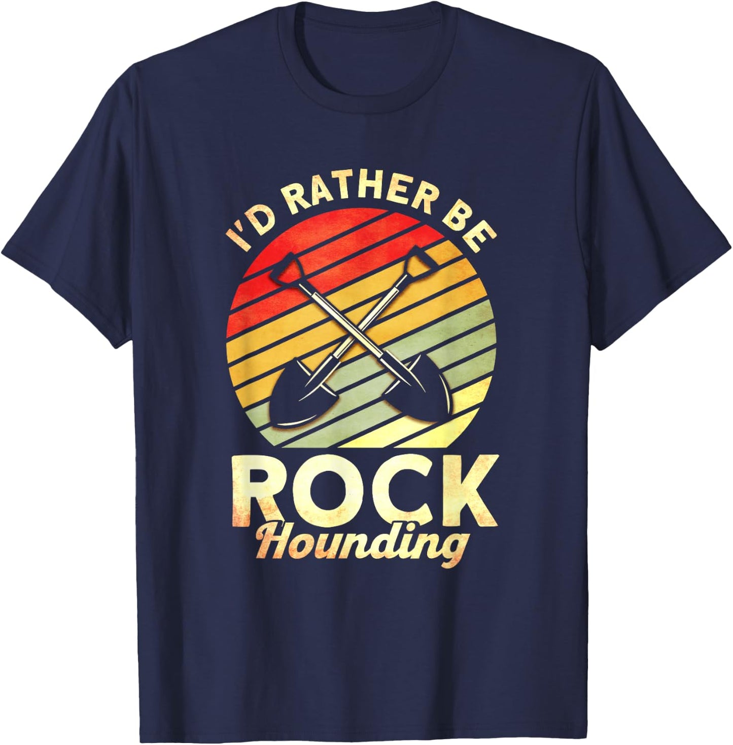 I'd Rather Be Rock Hounding Rockhounding Rockhounds T-Shirt - T-Shirt | Navy