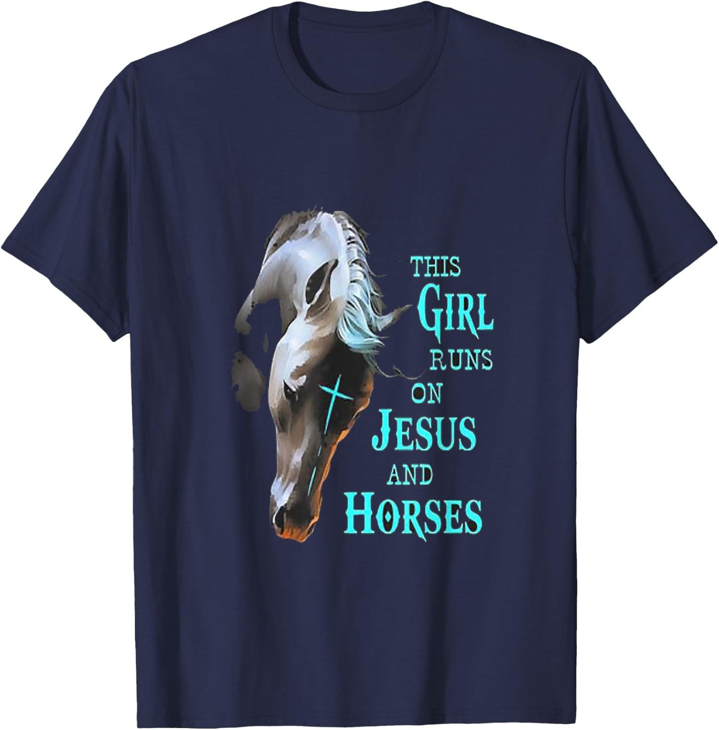 This Girl Runs On Jesus And Horses T-Shirt - T-Shirt | Navy
