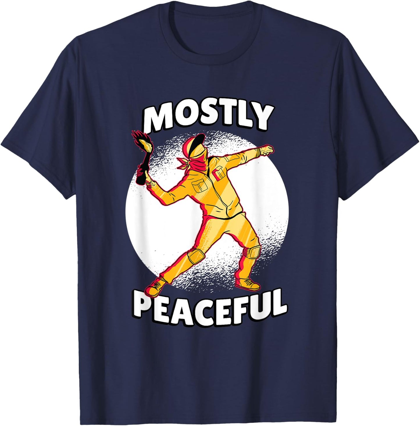 Mostly Peaceful Cartoon Sarcastic Political Angry Protest T-Shirt - T-Shirt | Navy