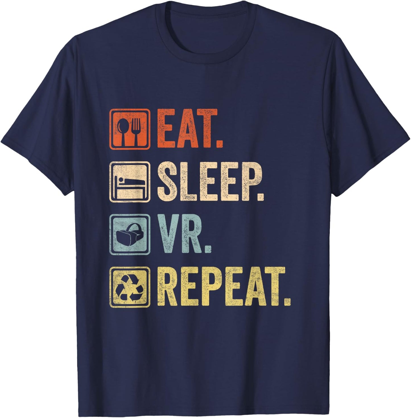 Eat Sleep VR Repeat Vintage Gamer Gaming Virtual Reality T-Shirt - T-Shirt | Navy