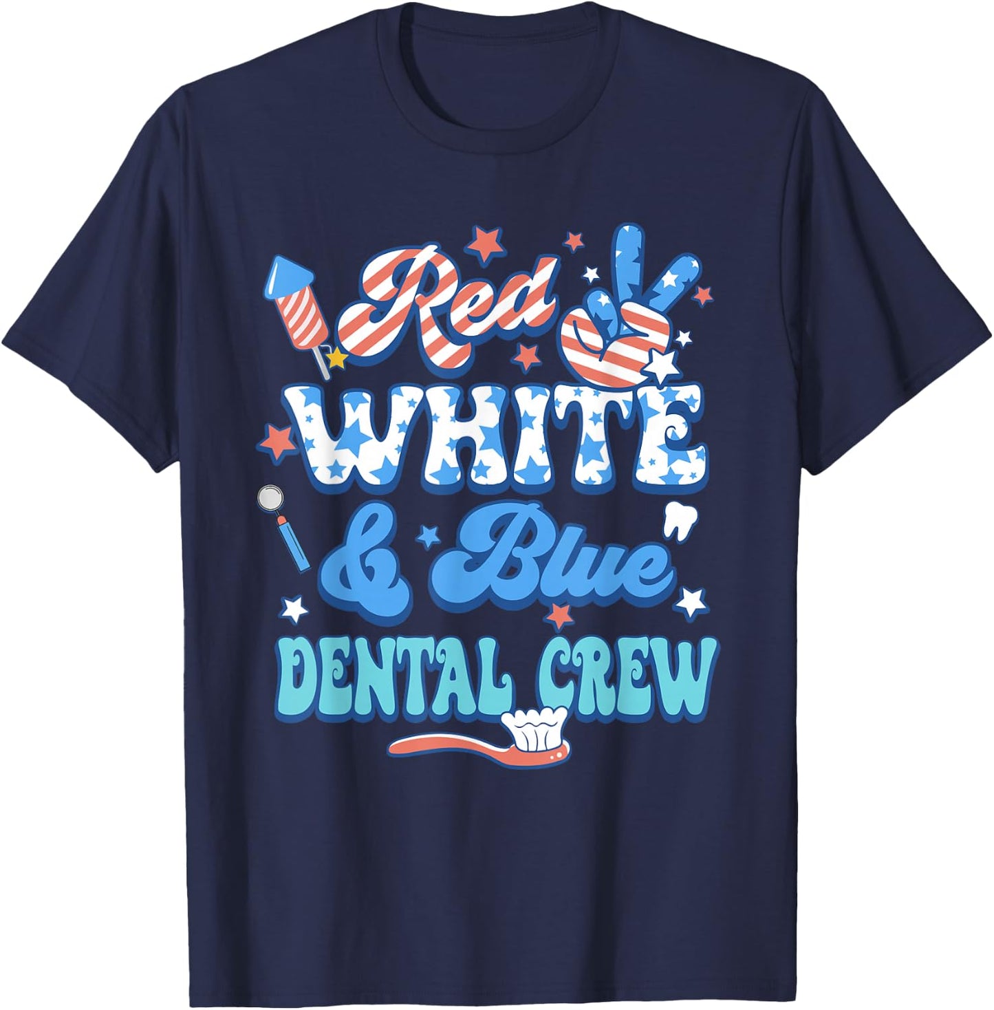 Red White Blue Dental Crew Dental Assistant 4th Of July T-Shirt - T-Shirt | Navy