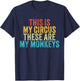 This Is My Circus These Are My Monkeys Circus Staff Party T-Shirt - T-Shirt | Navy