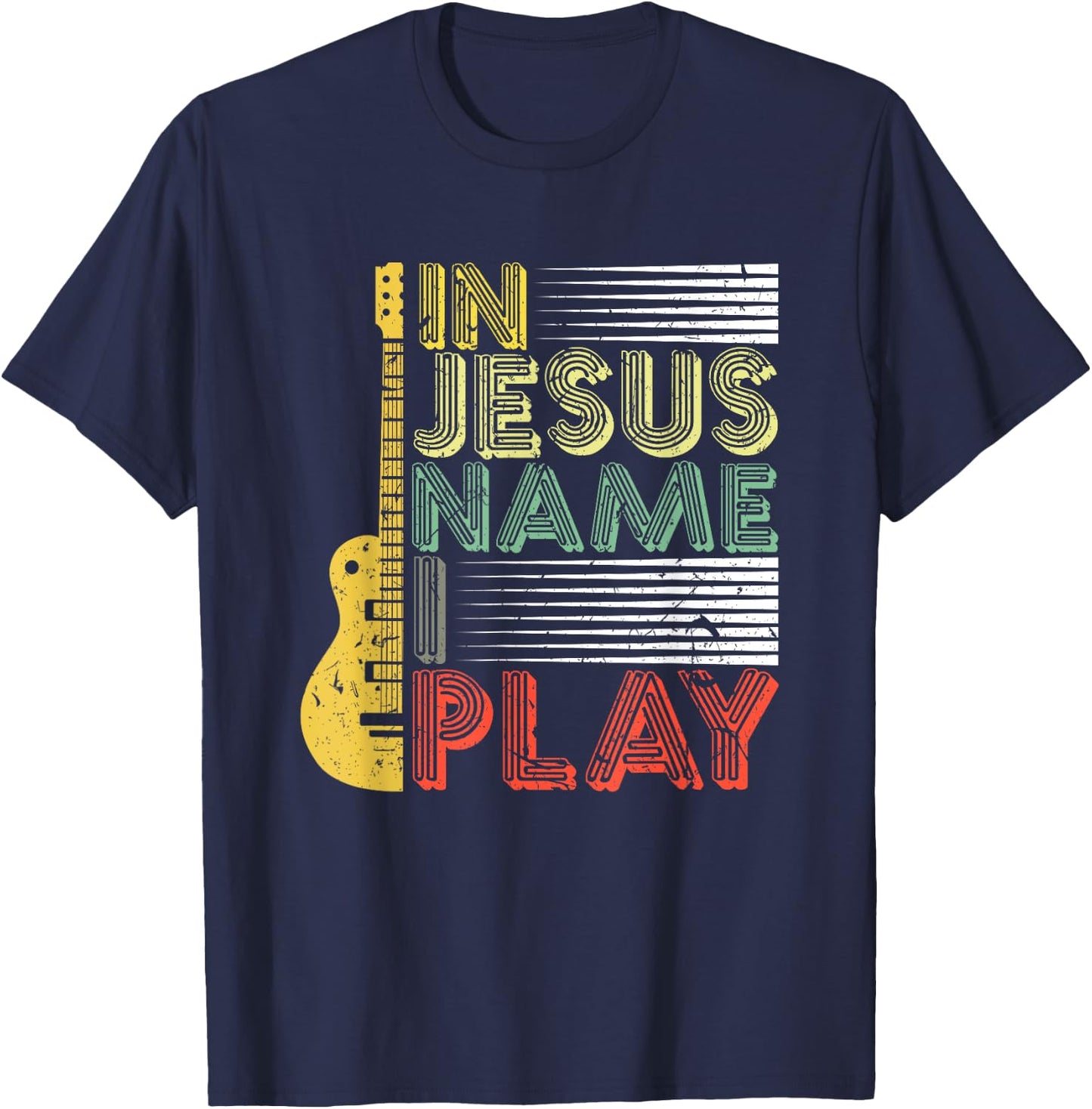 In Jesus Name I Play Guitar Christian Music Lover T-Shirt - T-Shirt | Navy