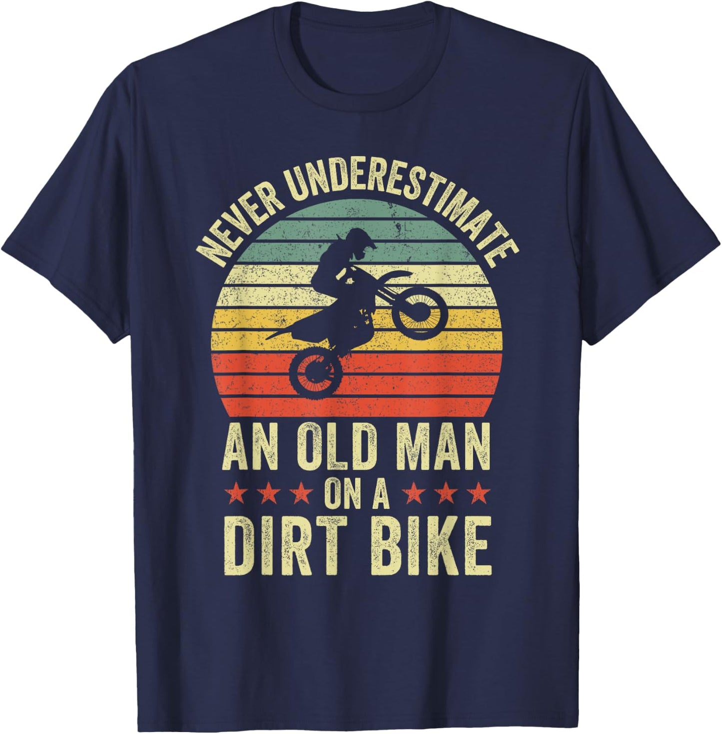 Never underestimate An Old Man On A Dirt Bike Funny Vintage T-Shirt - T-Shirt | Navy
