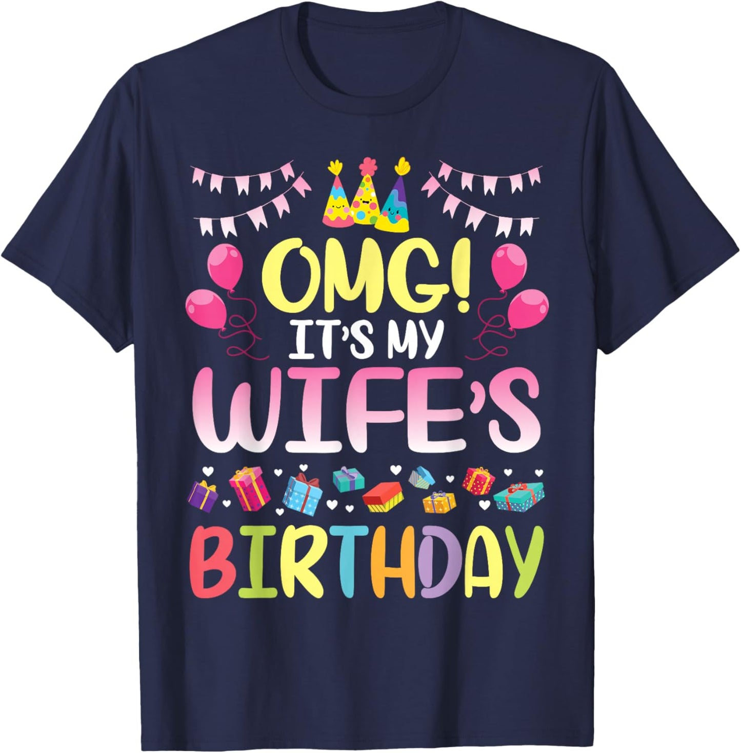 OMG It's My Wife's Birthday Happy To Me You Husband T-Shirt - T-Shirt | Navy