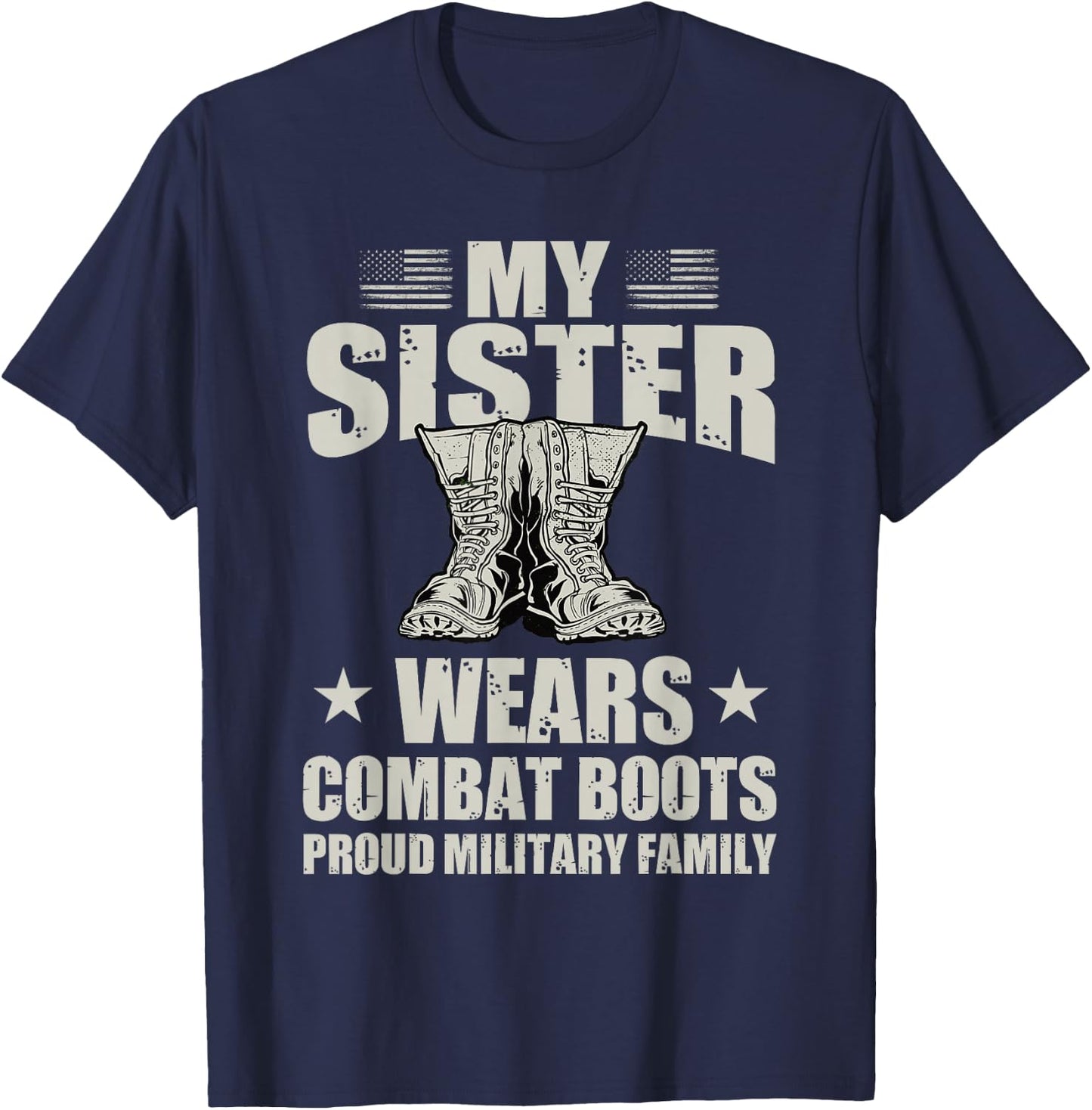 My Sister Wears Combat Boots Proud Military Family Army Sis T-Shirt - T-Shirt | Navy