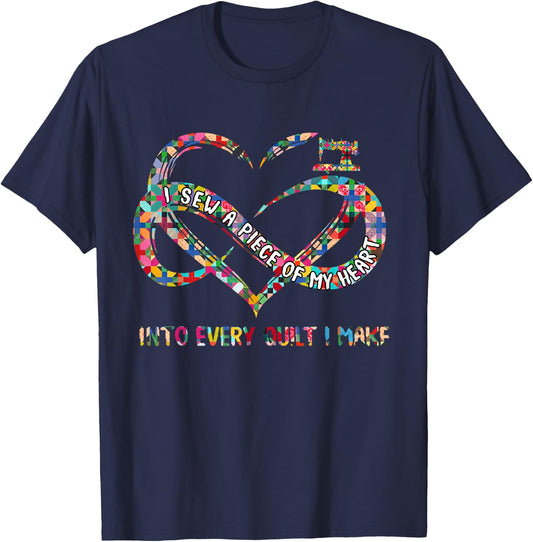 I Sew A Piece Of My Heart Into Every Quilt I Make T-Shirt - T-Shirt | Navy