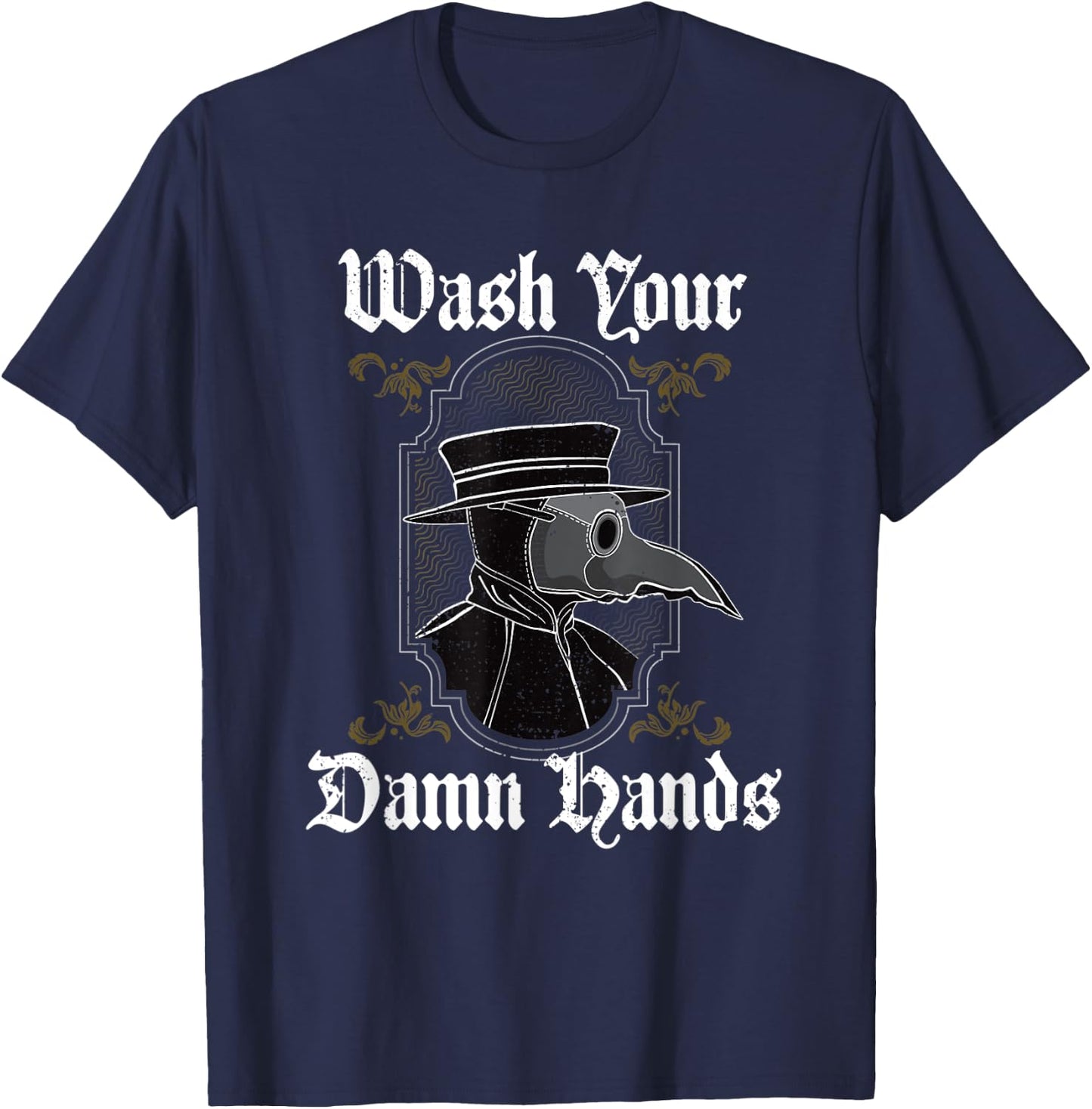 Vintage Plague Doctor Wash Your Damn Hands T-Shirt - T-Shirt | Navy