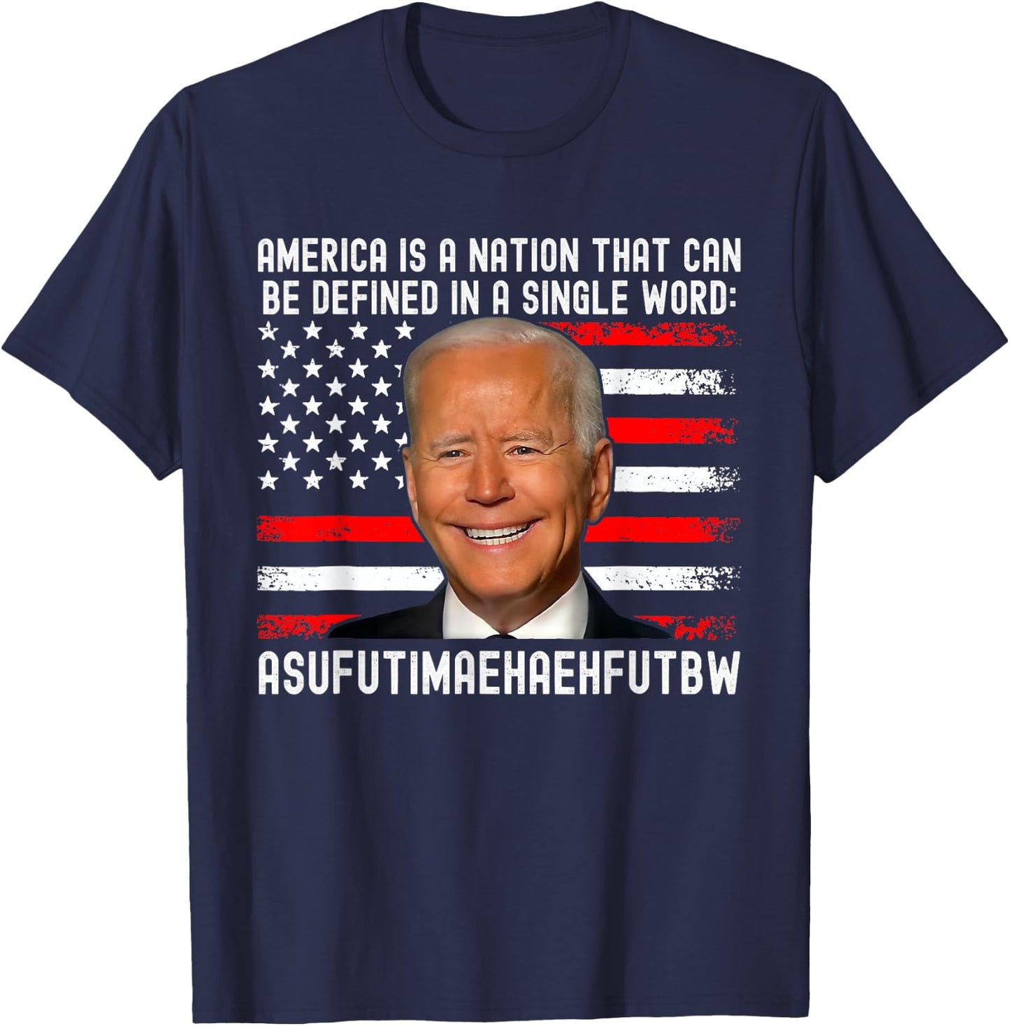 America Is A Nation That Can Be Defined In Single Word Biden T-Shirt - T-Shirt | Navy
